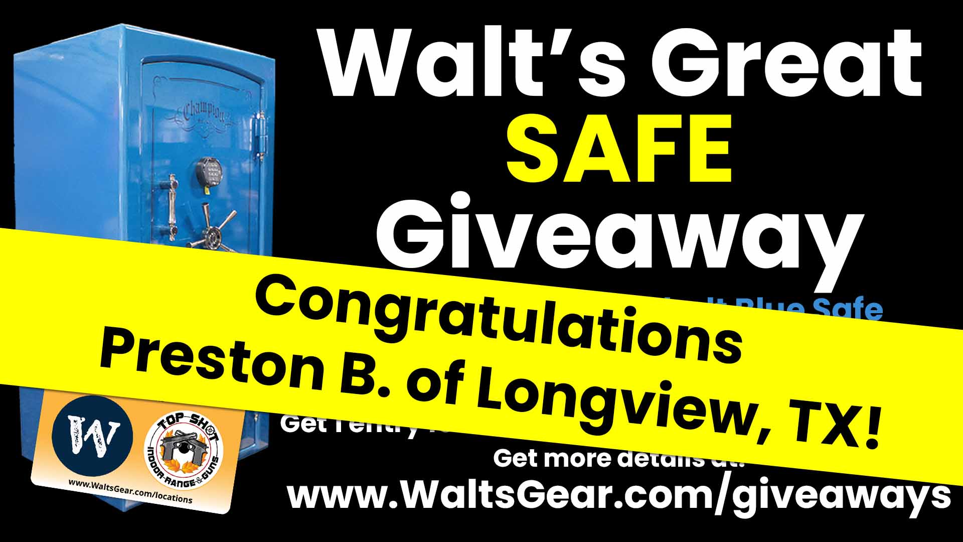Walt's Great SAFE Giveaway - Congrats Preston B. | Walt's Gear